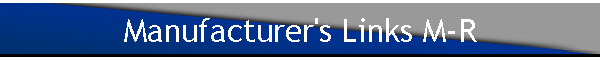 Manufacturer's Links M-R
